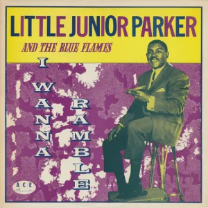 Little Junior Parker And The Blue Flames* - I Wanna Ramble - LP